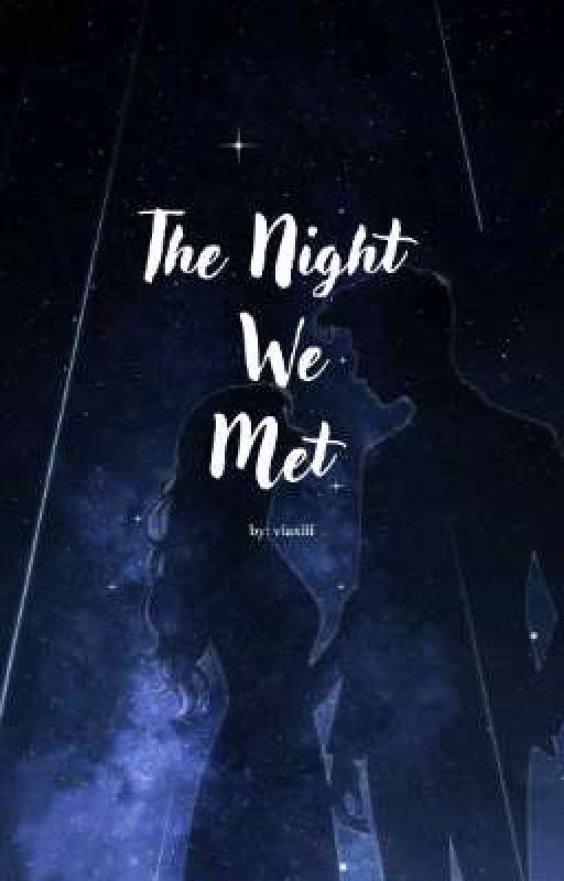 The Night We Met by viaxiii