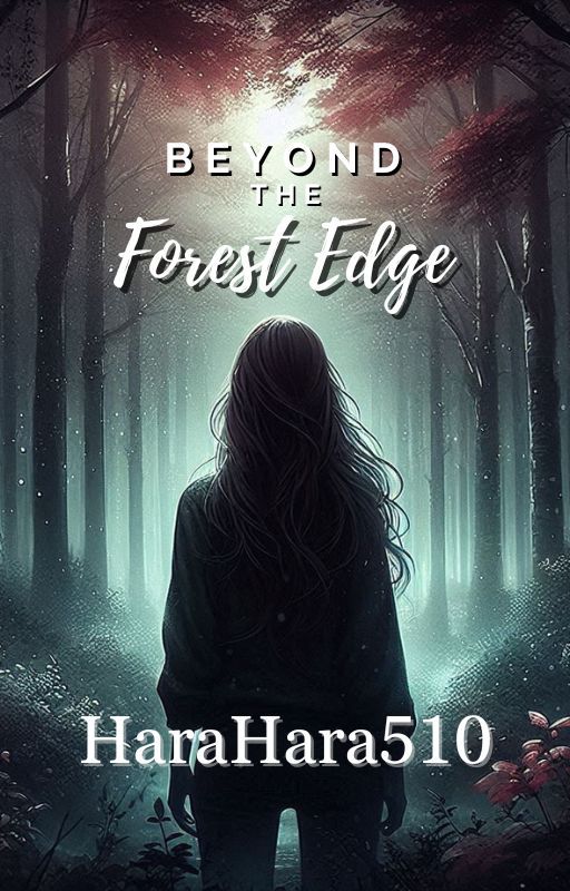 Beyond the Forest Edge by HaraHara510