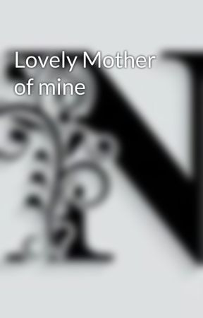 Lovely Mother of mine by Nordstories