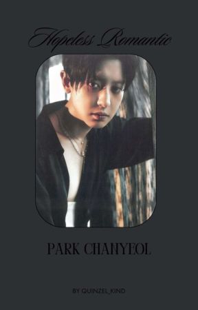 Hopeless Romantic || Park Chanyeol by quinzel_kind