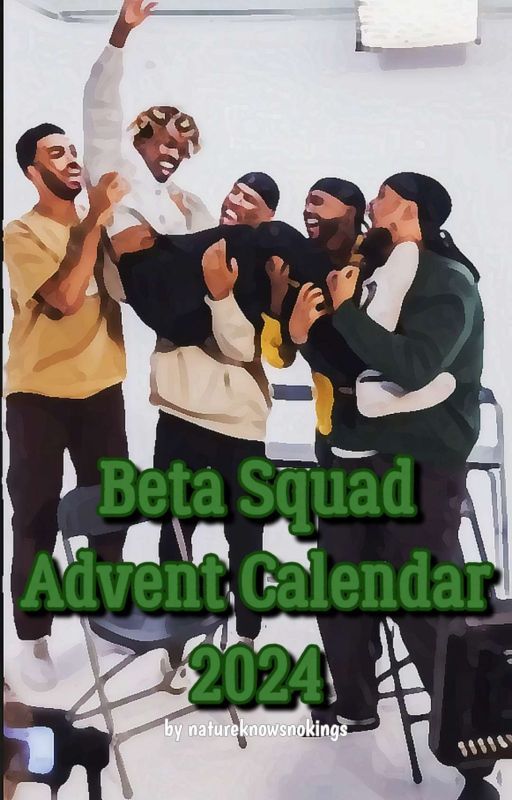 Beta Squad Advent Calendar 2024 by natureknowsnokings