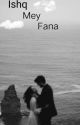 Ishq Mey Fana  by Glory_siyu