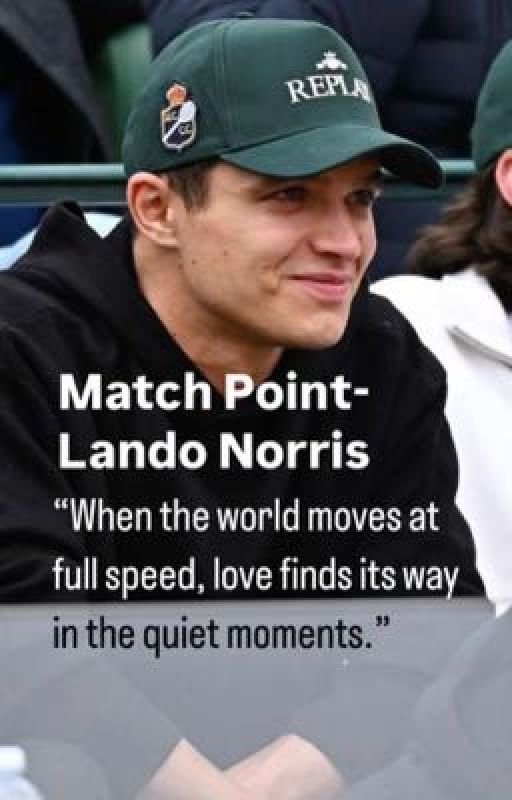 Match Point- LANDO NORRIS by Writer_In_Formula1