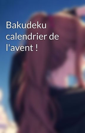 Bakudeku calendrier de l'avent ! by Aliice10022012