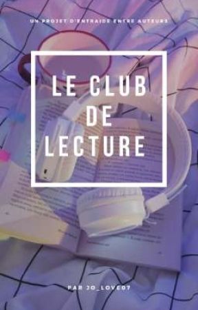 Le Club de Lecture 📖❣ by Jo_Love07