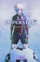 La Emperatriz (Kaiser x T/N) - Blue Lock by kxawz_