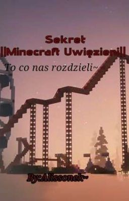 Sekret || Minecraft Uwięzieni|| cover