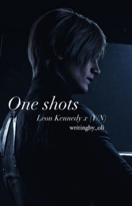 Leon Kennedy x Reader (RE: One Shots) by writingby_oli