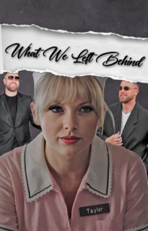 What We Left Behind [Tayvis Fanfiction] by BraedenLee