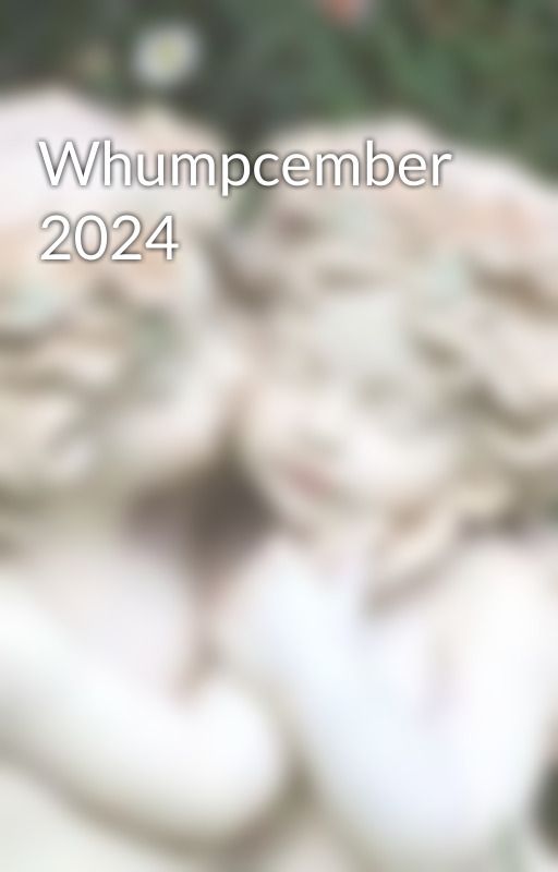 Whumpcember 2024 by Ch1ff0nTheK1tsun3