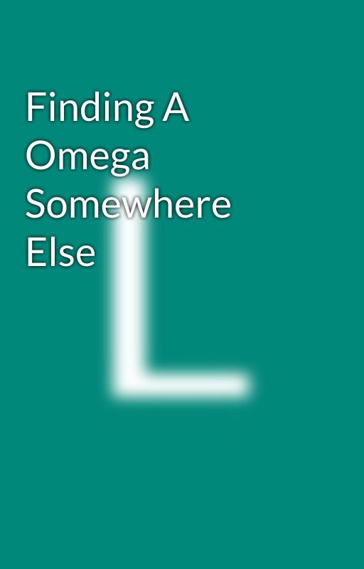 Finding A Omega Somewhere Else by KiraShonan