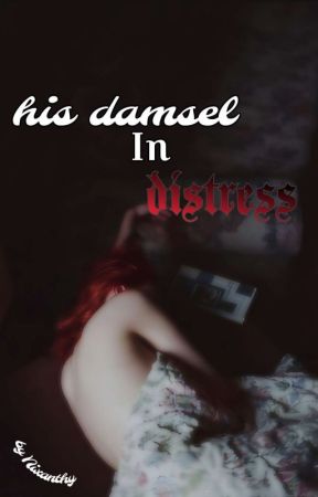 His Damsel In Distress  by Nixanthy