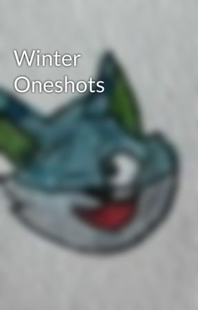 Winter Oneshots by Turboshemp