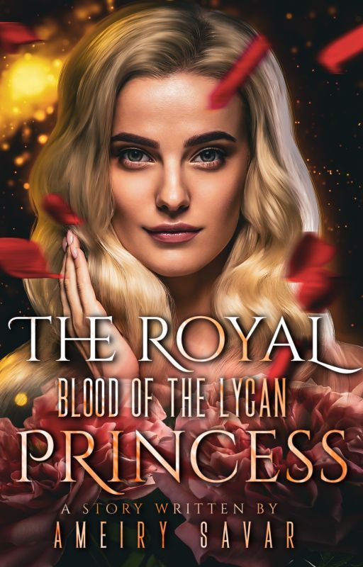 The Royal Blood of the Lycan Princess by AmeirySavar