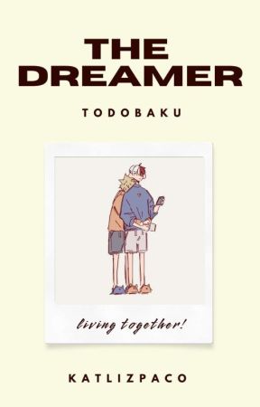 The Dreamer - [Todobaku] by Katlizpaco