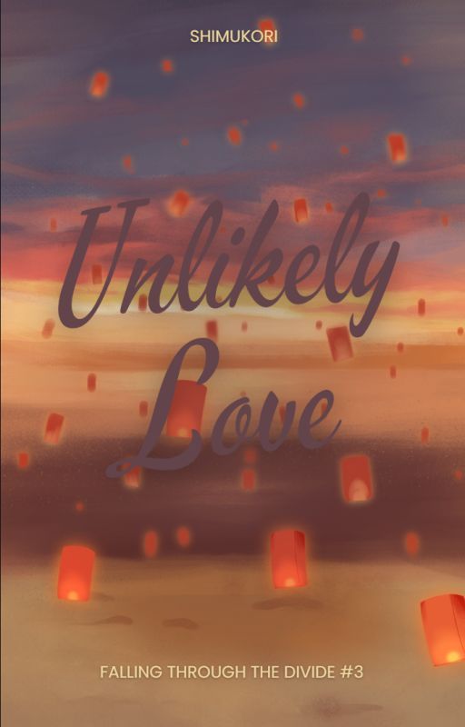 Unlikely Love ( Falling Through the Divide #3 ) by shimukori