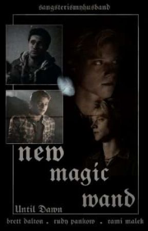 New Magic Wand | Until dawn fanfic by sangsterismyhusband