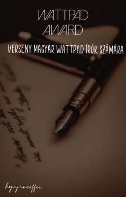 Wattpad Award| Verseny Magyar Wattpad Írók Számára cover