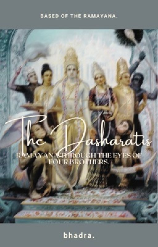 The Dasharathis - The Ramayana Through the Eyes of Four Brothers. by bhadra-