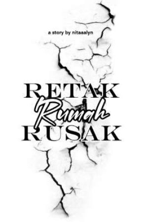 Retak Rumah Rusak by nitaaalyn