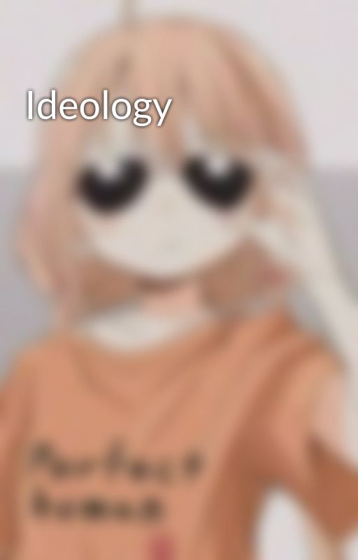 Ideology by only-a_local_artist