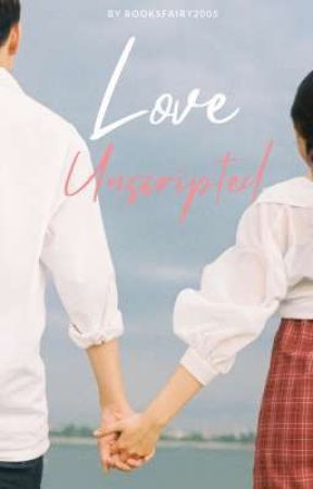 Love Unscripted  by Booksfairy2005