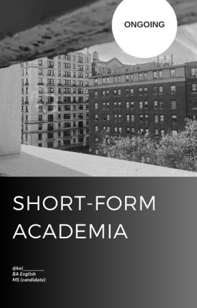 Short-form Academia by koi_________________