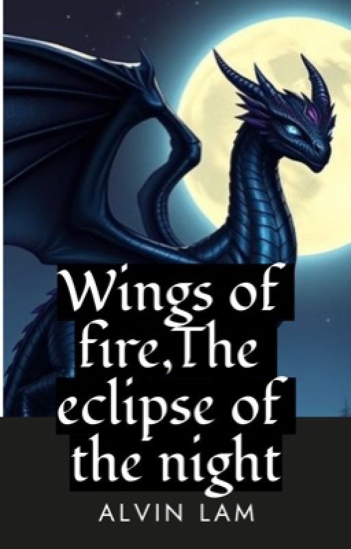 Wings of Fire: The Eclipse of Night by AlvinLam8