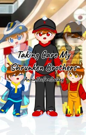 Taking Care My Shrunken Brothers by AnginTaufanGalaxy