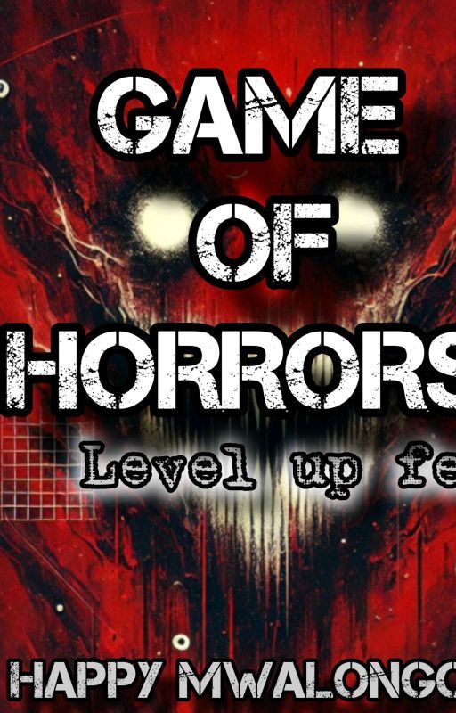 GAME OF HORRORS: LEVEL UP FEAR by Eppie002