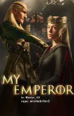 My Emperor! Aemond and Rhaenyra Targaryen  cover