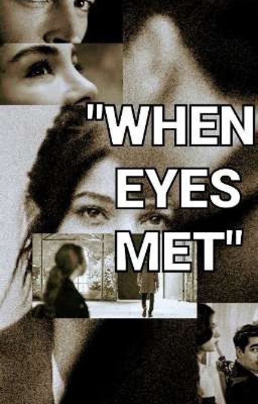 "WHEN EYES MET" by vid_verse