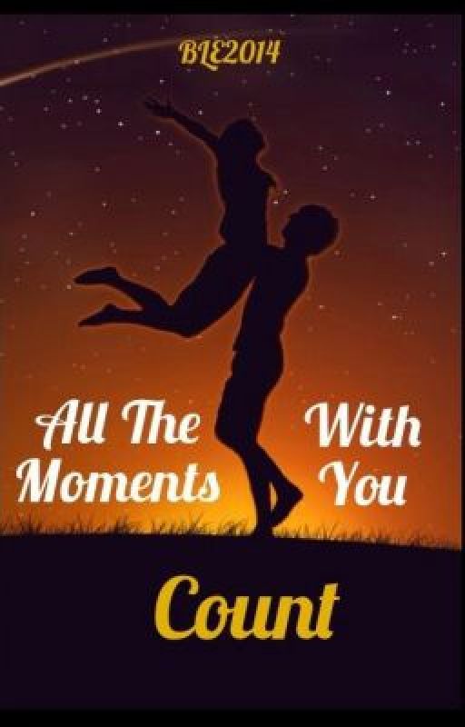 All The Moments With You Count (Niall Horan FanFic) by PookiBear18