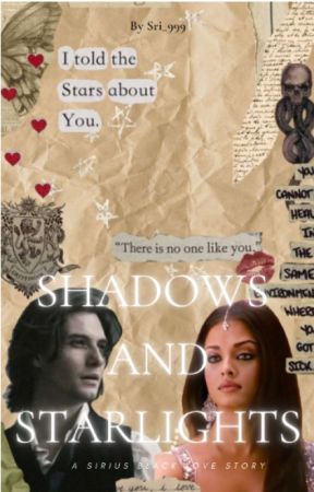 -SHADOWS and STARLIGHTS- A Sirius Black love story by Sri_999