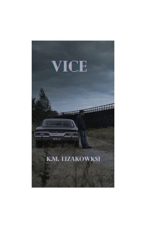 Vice by GirlWalkingBackwards