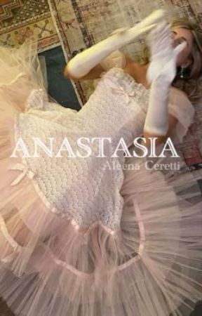 ANASTASIA by AleenaCeretti