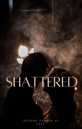 Shattered Trust  by andria5love