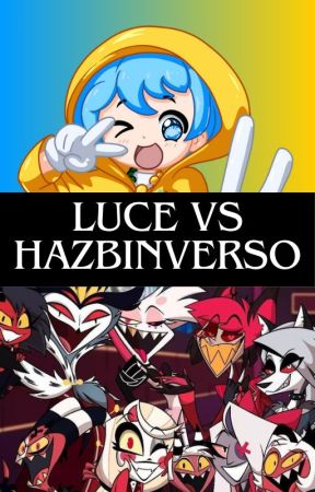 Luce VS Hazbinverso by Gorkaswitch110