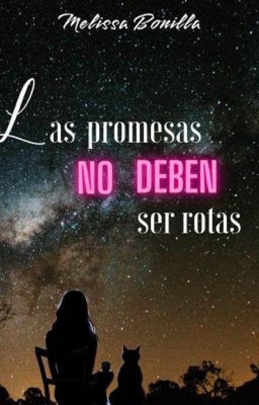 Las promesas no deben ser rotas  by Meli2002BM