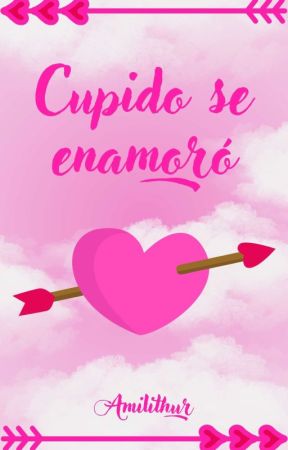 Cupido se enamoró [Amilithur]  by Sofi97735