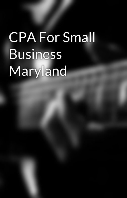 CPA For Small Business Maryland by beyondprofit