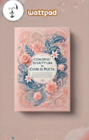 💗Concorso di scrittura Cuore Di Poeta💗 by CuorDiPoeta