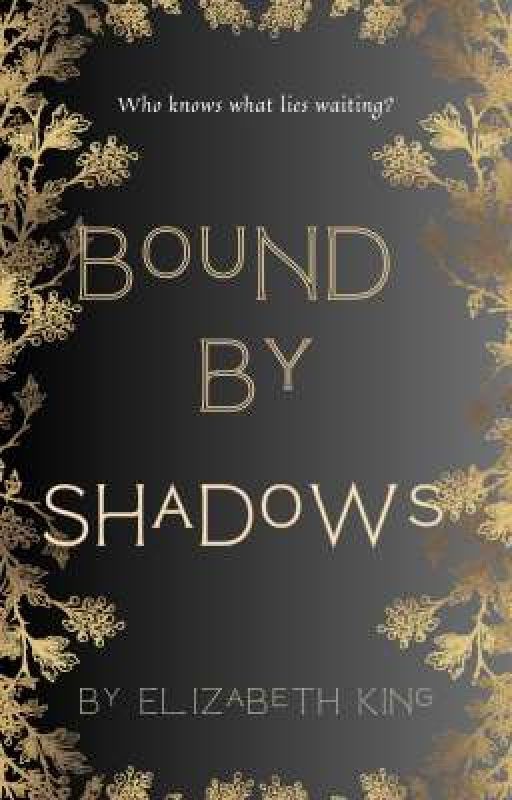 Bound By Shadows  by lizking2002