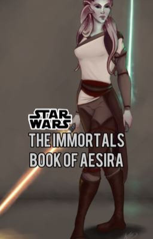 Star Wars the immortals: book of Aesira by truth_or_dare_queen