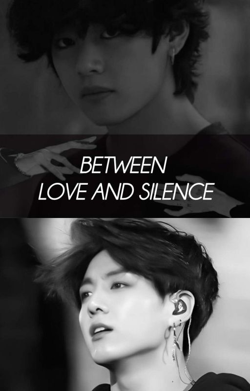 Between LOVE And SILENCE [TAEKOOK ONE SHOT] by _Taekook_Ocean_