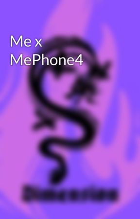 Me x MePhone4 by DimensionEnderin