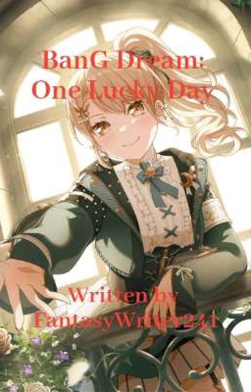 BanG Dream: One Lucky Day [Kirigaya Touko x Male Reader One-Shot] by FantasyWriter241