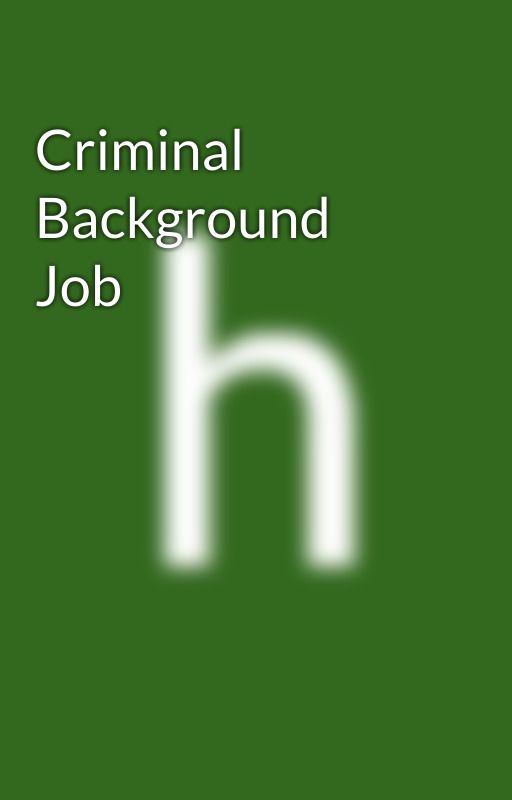 Criminal Background Job by hirefelon