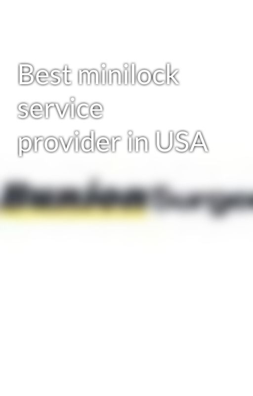 Best minilock service provider in USA by sourav123_34