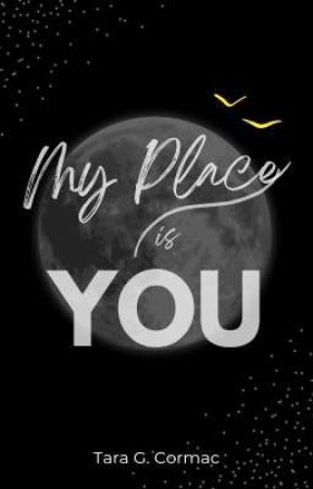 My place is you by TaraGCormac